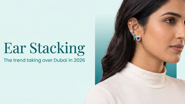 Ear Stacking: The Trend Taking Over Dubai in 2026